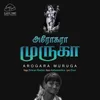 About Arogara Muruga Song